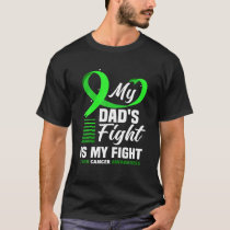 My Dad's Fight Is My Fight Liver Cancer Awareness T-Shirt