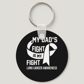 My Dad's Fight Is My Fight Lung Cancer Awareness Keychain