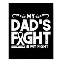 My Dad's Fight Is My Fight Lung Cancer Awareness Poster