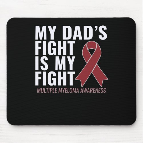 My Dads Fight is My Fight Multiple Myeloma Shirt Mouse Pad