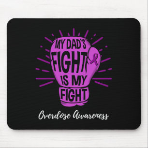 My Dads Fight Is My Fight Overdose Awareness  Mouse Pad