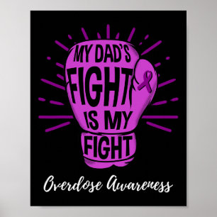My Dads Fight Is My Fight Overdose Awareness Poster