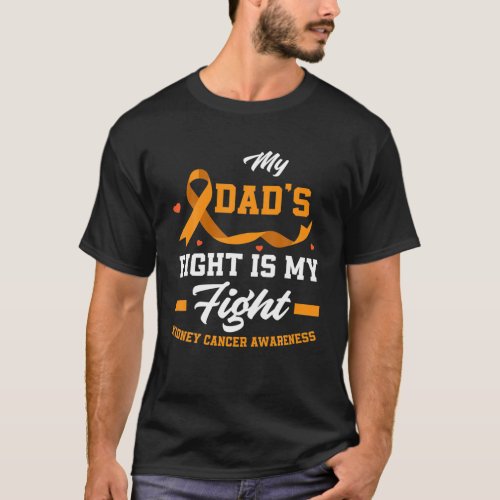 My Dads Fight Is My Fights Kidney Cancer Awarenes T_Shirt