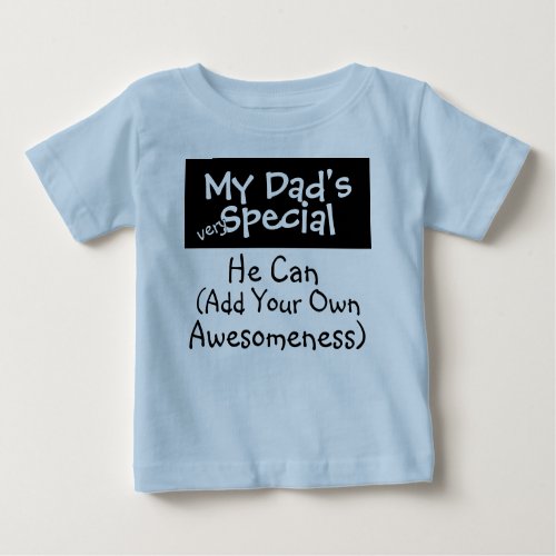 My Dads Special  Baby T_Shirt
