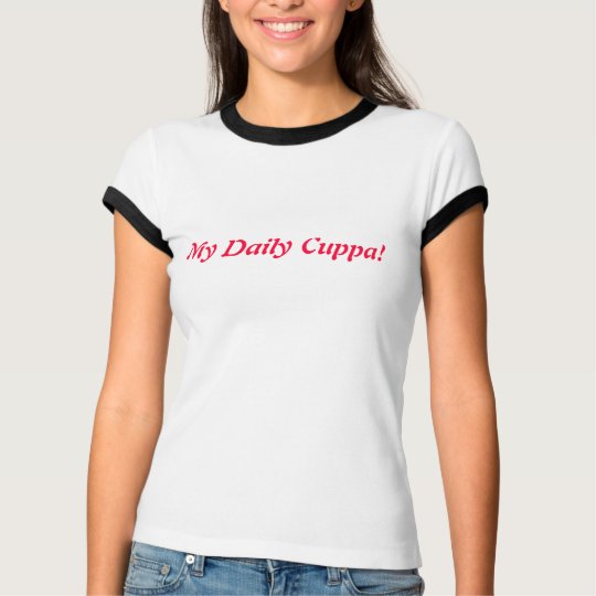 My Daily Cuppa T-Shirt