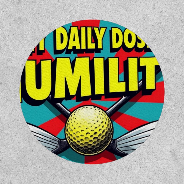 My Daily Dose Of Humility Golf Patch (Front)