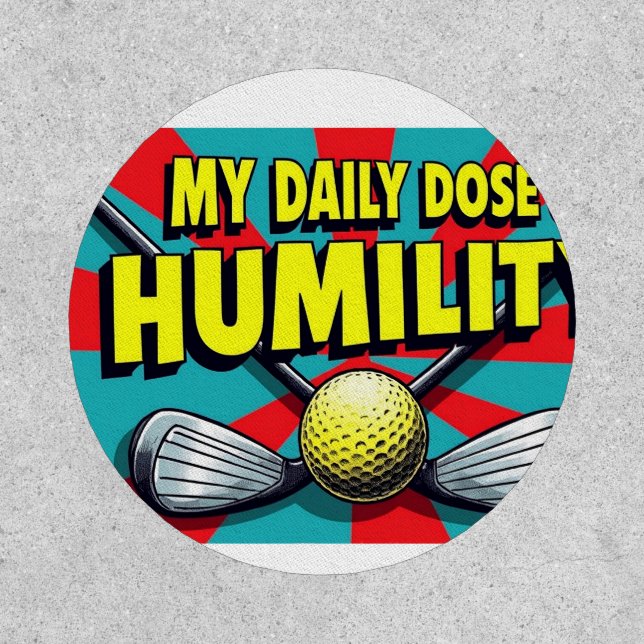 My Daily Dose Of Humility Golf Patch (Front)