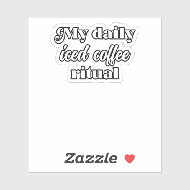 My Daily Iced Coffee Ritual Coffee Lover Design	 Sticker (Sheet)