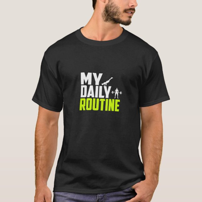 My Daily Routine - Gym T-Shirt (Front)