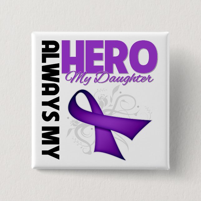 My Daughter Always My Hero - Purple Ribbon Button (Front)