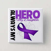 My Daughter Always My Hero - Purple Ribbon Button