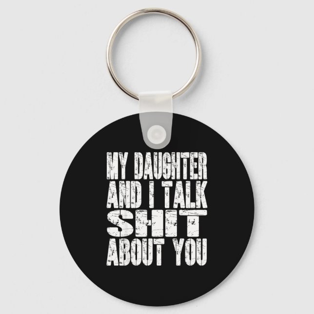 My Daughter And I Talk About You Dad Mom Father Mo Keychain (Front)