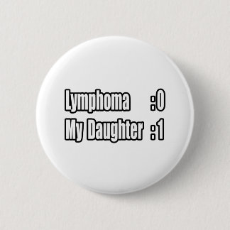 My Daughter Beat Lymphoma (Scoreboard) Pinback Button