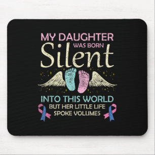 My Daughter Born Silent Infant Loss Awareness Mouse Pad
