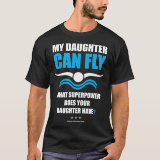 My Daughter Can Fly Superpower  Mom Dad Swim T-Shirt
