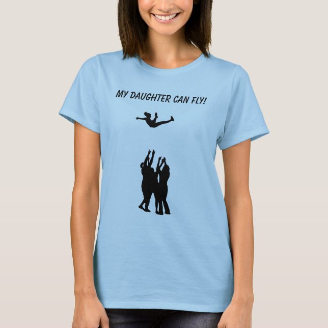 MY DAUGHTER CAN FLY! T-Shirt (Front)