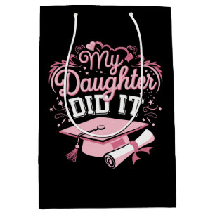 My Daughter Did It Graduate Pink Graduation Family Medium Gift Bag
