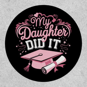 My Daughter Did It Graduate Pink Graduation Family Patch