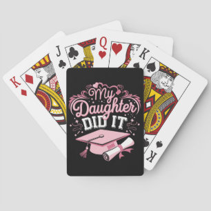 My Daughter Did It Graduate Pink Graduation Family Poker Cards