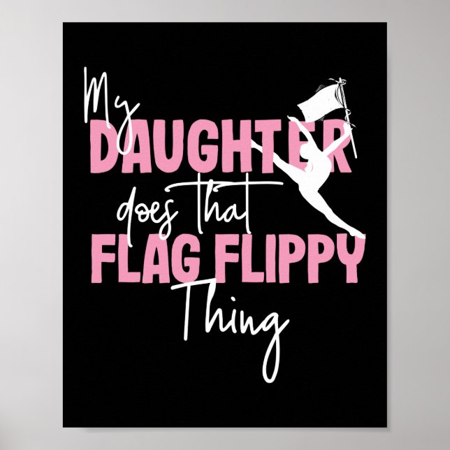 My Daughter Does That Flag Color Guard Marching Poster (Front)