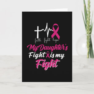 My Daughter fight is my fight Cancer Awareness Card