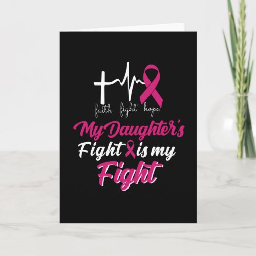 My Daughter fight is my fight Cancer Awareness Card