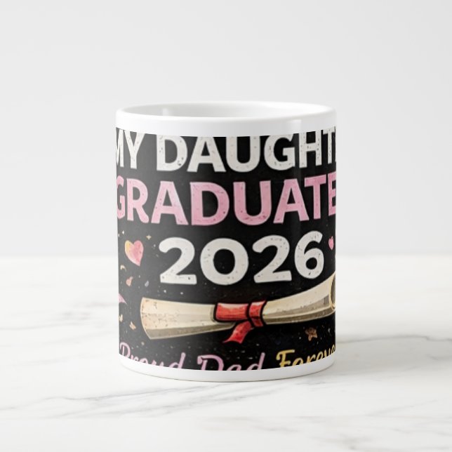My Daughter Graduated 2026 Giant Coffee Mug (Front)