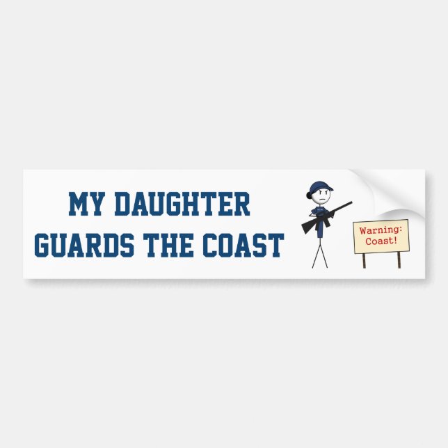 "My Daughter Guards The Coast" Bumper Sticker (Front)