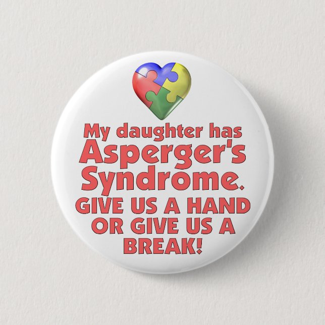 My Daughter Has Asperger's Pinback Button (Front)