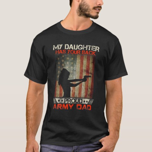 My Daughter Has Your Back _ Proud Army Dad Militar T_Shirt