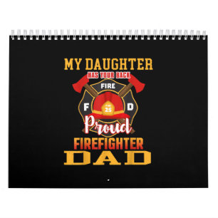 My Daughter Has Your Back Proud Firefighter Dad Calendar
