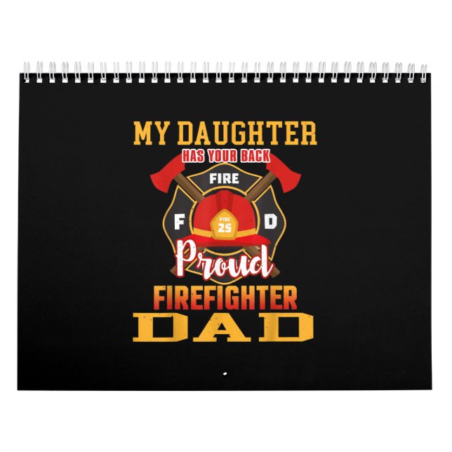 My Daughter Has Your Back Proud Firefighter Dad Calendar (Cover)