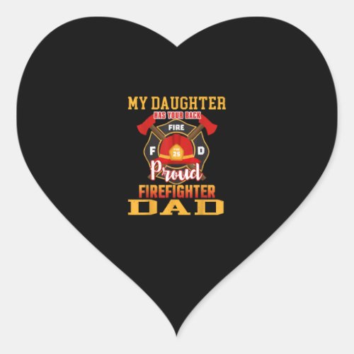 My Daughter Has Your Back Proud Firefighter Dad Heart Sticker