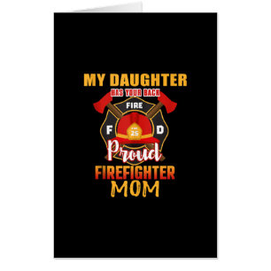 My Daughter Has Your Back Proud Firefighter Mom Card