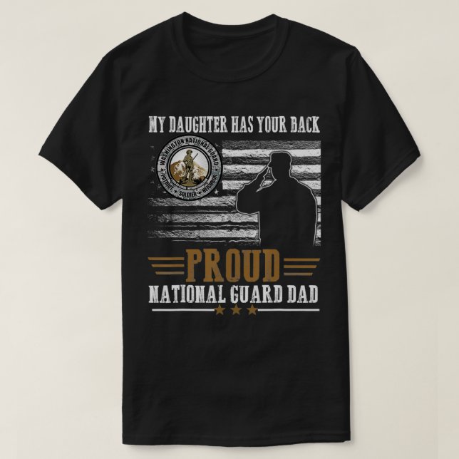 My Daughter Has Your Back Proud National Guard Dad T-Shirt (Design Front)