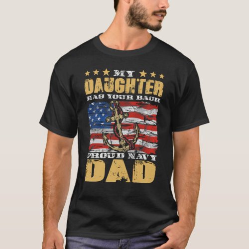 My Daughter Has Your Back Proud Navy Dad American  T_Shirt