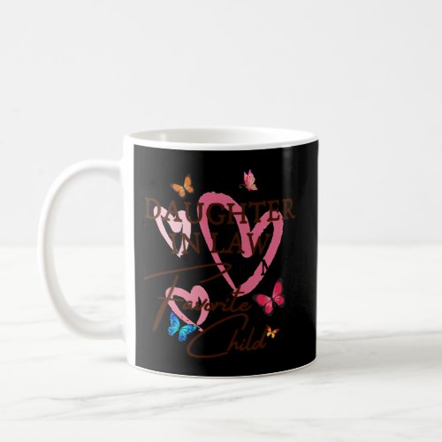 My Daughter In Law Is My Favorite Child Butterfly  Coffee Mug