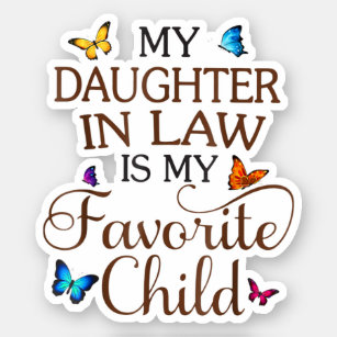 My Daughter In Law Is My Favorite Child Butterfly Sticker