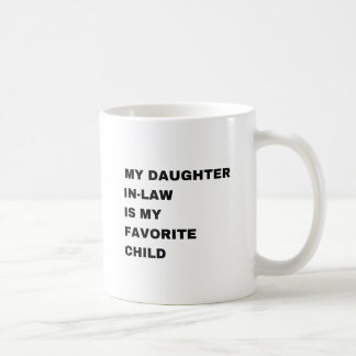 My Daughter-In-Law Is My Favorite Child Coffee Mug
