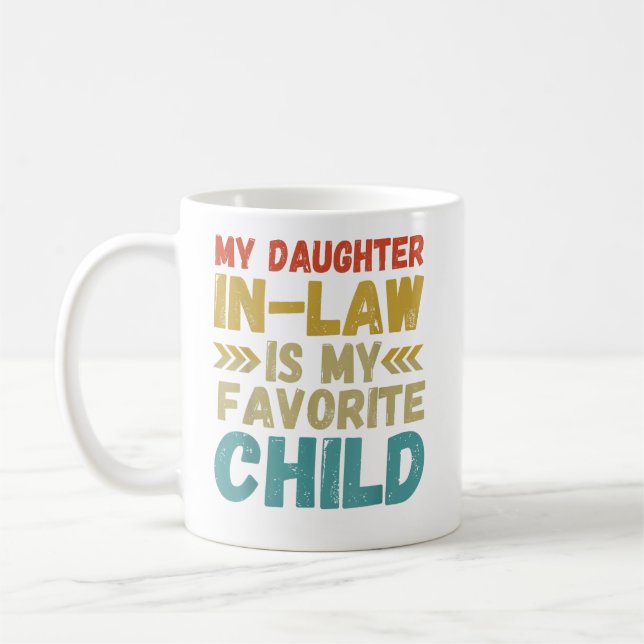 My Daughter In Law Is My Favorite Child Coffee Mug (Left)