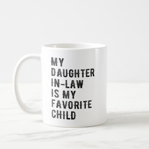 My Daughter In Law Is My Favorite Child Coffee Mug