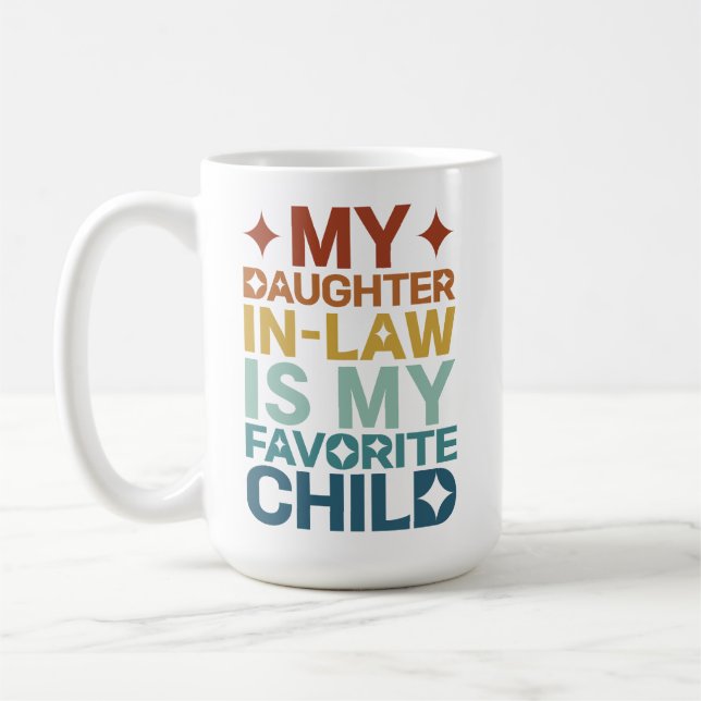 My Daughter-In-Law Is My Favorite Child Coffee Mug (Left)