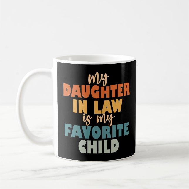 My Daughter In Law Is My Favorite Child Coffee Mug (Left)