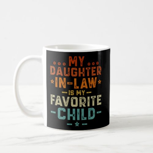 My Daughter In Law Is My Favorite Child Coffee Mug