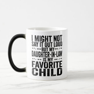 My Daughter-In-Law Is My Favorite Child Color Morph Mug
