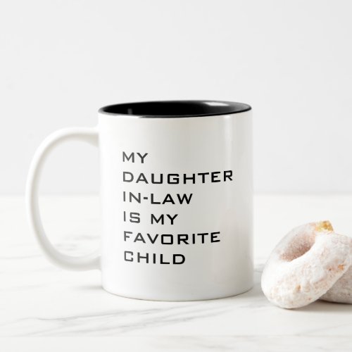 My Daughter In Law is My Favorite Child Custom Two_Tone Coffee Mug