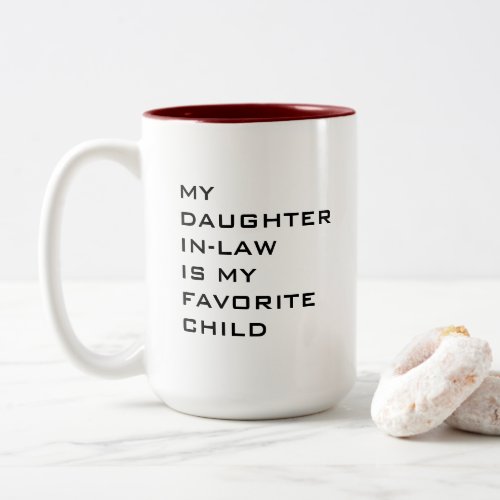 My Daughter In Law is My Favorite Child Custom Two_Tone Coffee Mug