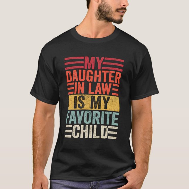 My Daughter In Law Is My Favorite Child Family Hum T-Shirt (Front)