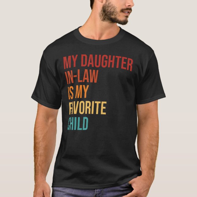 My Daughter In Law Is My Favorite Child  Family Re T-Shirt (Front)