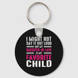 My Daughter In Law Is My Favorite Child Father In Keychain